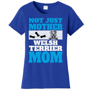 Not Just A Mother Welsh Terrier Mom Fun Dog Owner Design Gift Women's T-Shirt