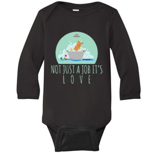 Not Just A Job It's Love Dog Groomer Funny Dog Grooming Baby Long Sleeve Bodysuit