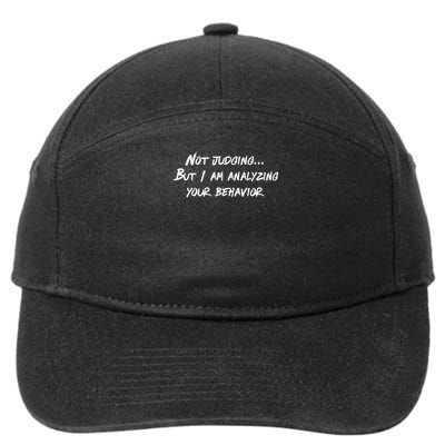 Not Judging But I Am Analyzing Your Behavior 7-Panel Snapback Hat