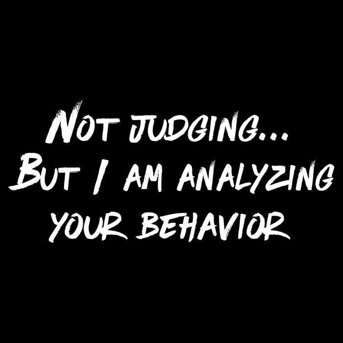 Not Judging But I Am Analyzing Your Behavior Funny Quote 16 in Basic Backpack