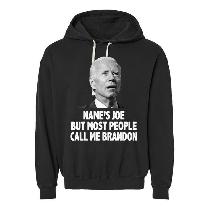Name's Joe But Most People Call Me Brandon Garment-Dyed Fleece Hoodie