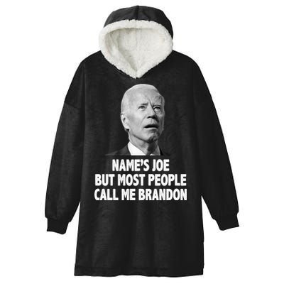 Name's Joe But Most People Call Me Brandon Hooded Wearable Blanket