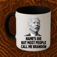 Name's Joe But Most People Call Me Brandon Mug