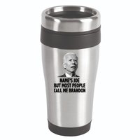 Name's Joe But Most People Call Me Brandon 16oz Travel Tumbler