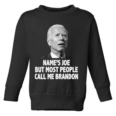 Name's Joe But Most People Call Me Brandon Toddler Sweatshirt