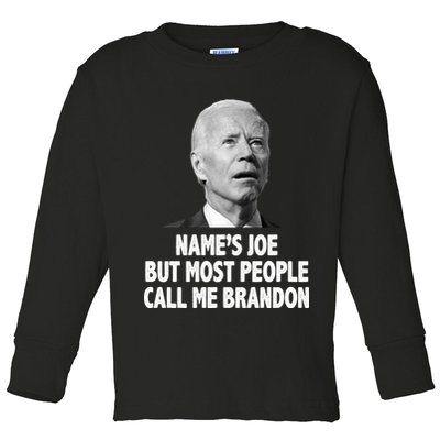Name's Joe But Most People Call Me Brandon Toddler Long Sleeve Shirt