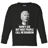 Name's Joe But Most People Call Me Brandon Toddler Long Sleeve Shirt