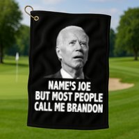 Name's Joe But Most People Call Me Brandon Golf Towel