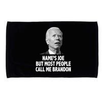 Name's Joe But Most People Call Me Brandon Microfiber Hand Towel