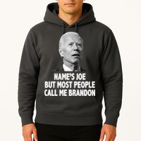 Name's Joe But Most People Call Me Brandon Hoodie