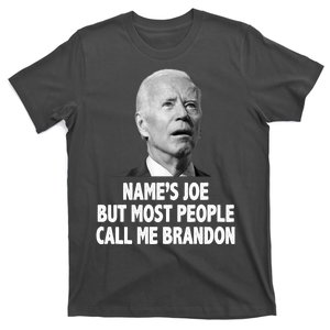 Name's Joe But Most People Call Me Brandon T-Shirt