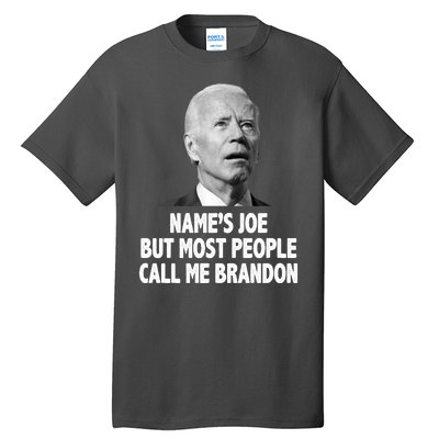 Name's Joe But Most People Call Me Brandon Tall T-Shirt