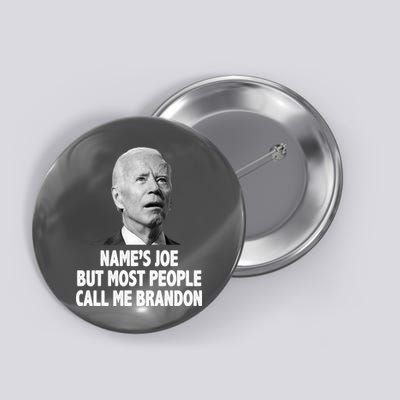 Name's Joe But Most People Call Me Brandon Button