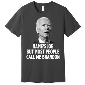 Name's Joe But Most People Call Me Brandon Premium T-Shirt