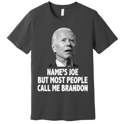 Name's Joe But Most People Call Me Brandon Premium T-Shirt