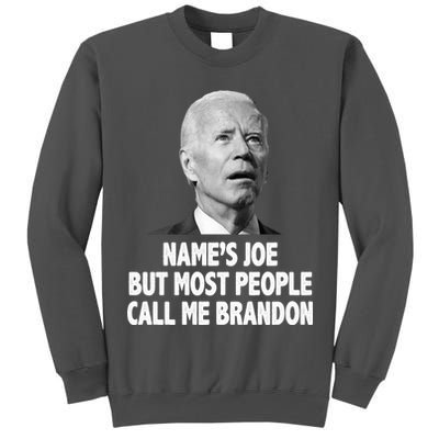 Name's Joe But Most People Call Me Brandon Tall Sweatshirt