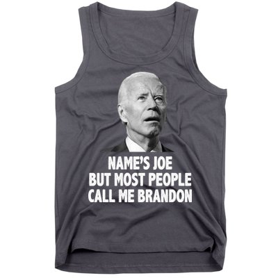 Name's Joe But Most People Call Me Brandon Tank Top