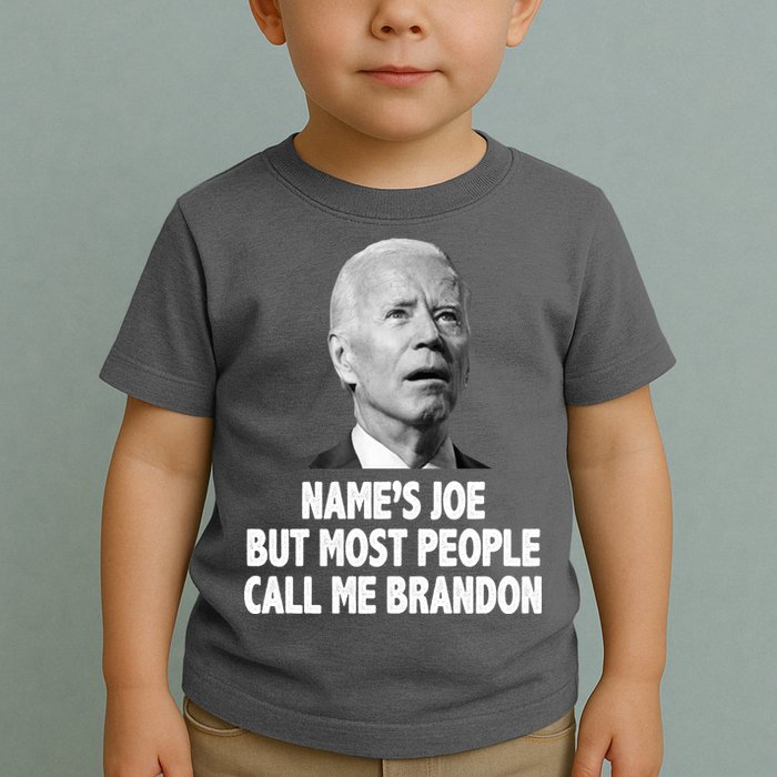 Name's Joe But Most People Call Me Brandon Toddler T-Shirt