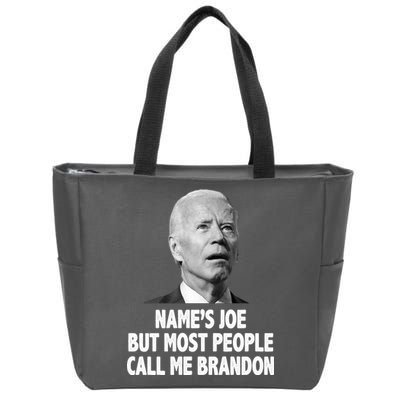 Name's Joe But Most People Call Me Brandon Zip Tote Bag