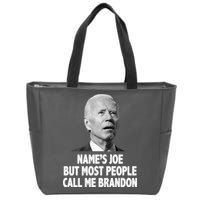 Name's Joe But Most People Call Me Brandon Zip Tote Bag