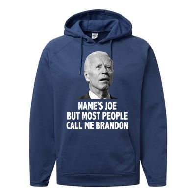 Name's Joe But Most People Call Me Brandon Performance Fleece Hoodie