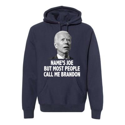 Name's Joe But Most People Call Me Brandon Premium Hoodie