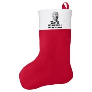 Name's Joe But Most People Call Me Brandon Felt Holiday Christmas Stocking