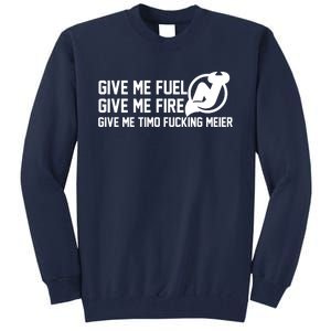 New Jersey Devils Give Me Fuel Give Me Fire Give Me Timo Fucking Meier Tall Sweatshirt