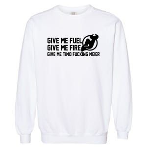 New Jersey Devils Give Me Fuel Give Me Fire Give Me Timo Fucking Meier Garment-Dyed Sweatshirt