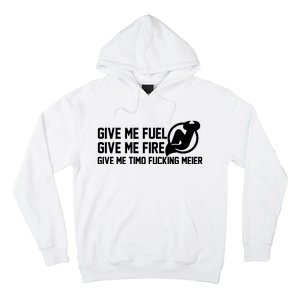 New Jersey Devils Give Me Fuel Give Me Fire Give Me Timo Fucking Meier Hoodie