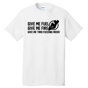 New Jersey Devils Give Me Fuel Give Me Fire Give Me Timo Fucking Meier Tall T-Shirt