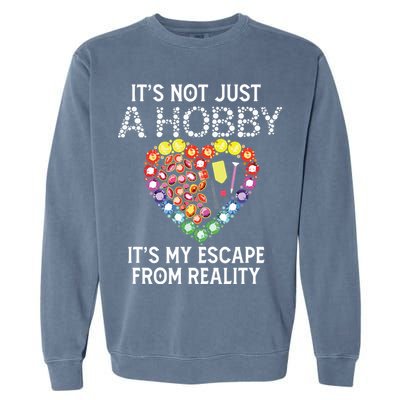 Not Just Hobby It's My Escape From Reality Diamond Painting Garment-Dyed Sweatshirt