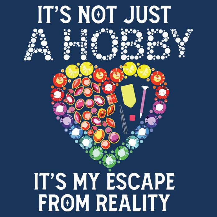 Not Just Hobby It's My Escape From Reality Diamond Painting T-Shirt