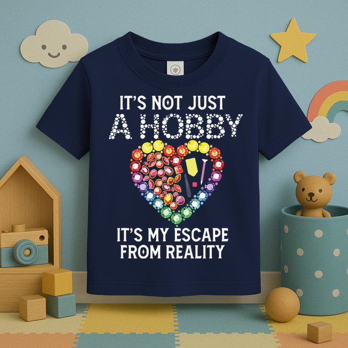 Not Just Hobby It's My Escape From Reality Diamond Painting Toddler T-Shirt