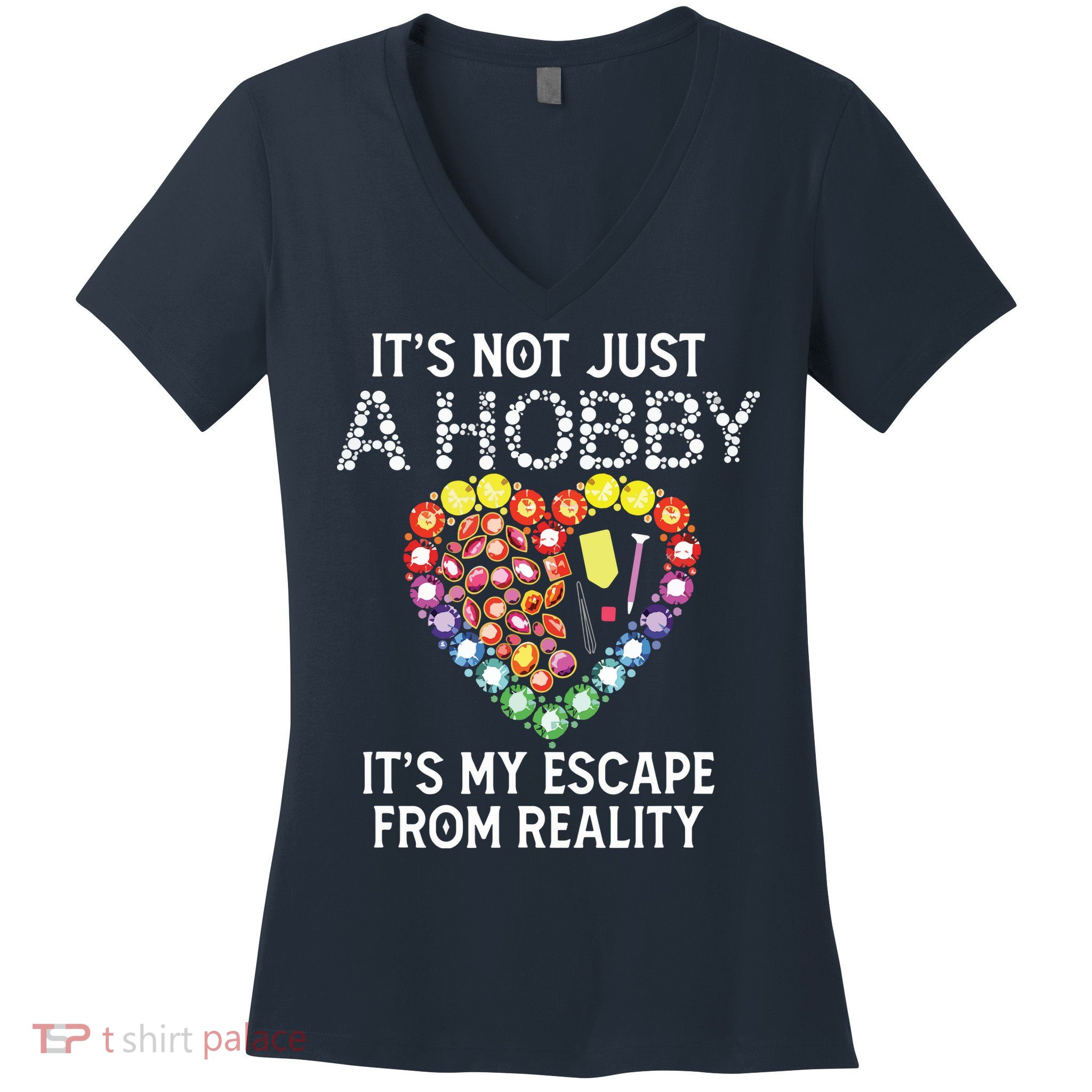 Not Just Hobby It's My Escape From Reality Diamond Painting Women's V-Neck T-Shirt
