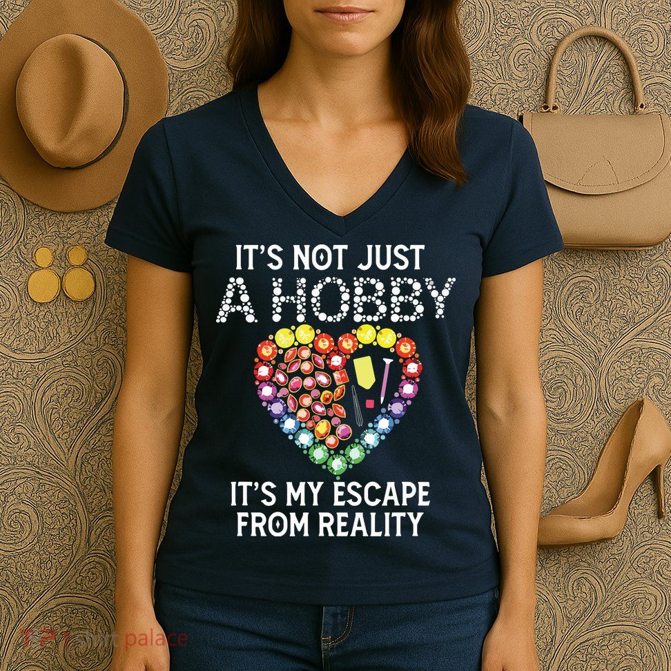 Not Just Hobby It's My Escape From Reality Diamond Painting Women's V-Neck T-Shirt