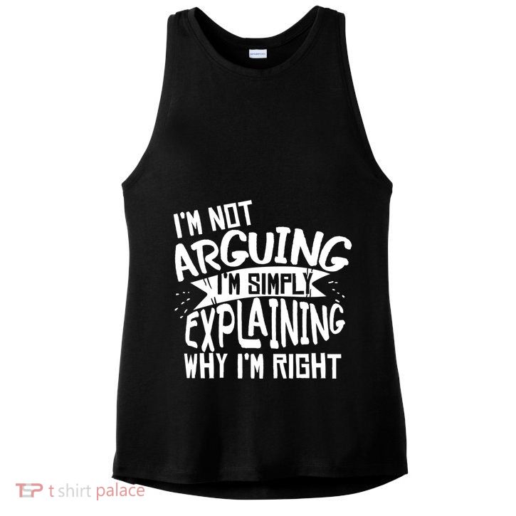 Novelty Joke Hoodie | Im Not Arguing Im Explaining Hoodie Ladies PosiCharge Tri-Blend Wicking Tank