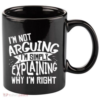 Novelty Joke Hoodie | Im Not Arguing Im Explaining Hoodie 11oz C Handle Ceramic Mug