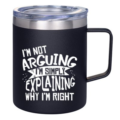 Novelty Joke Hoodie | Im Not Arguing Im Explaining Hoodie 12oz Stainless Steel Coffee Mug
