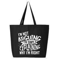 Novelty Joke Hoodie | Im Not Arguing Im Explaining Hoodie 25L Jumbo Tote