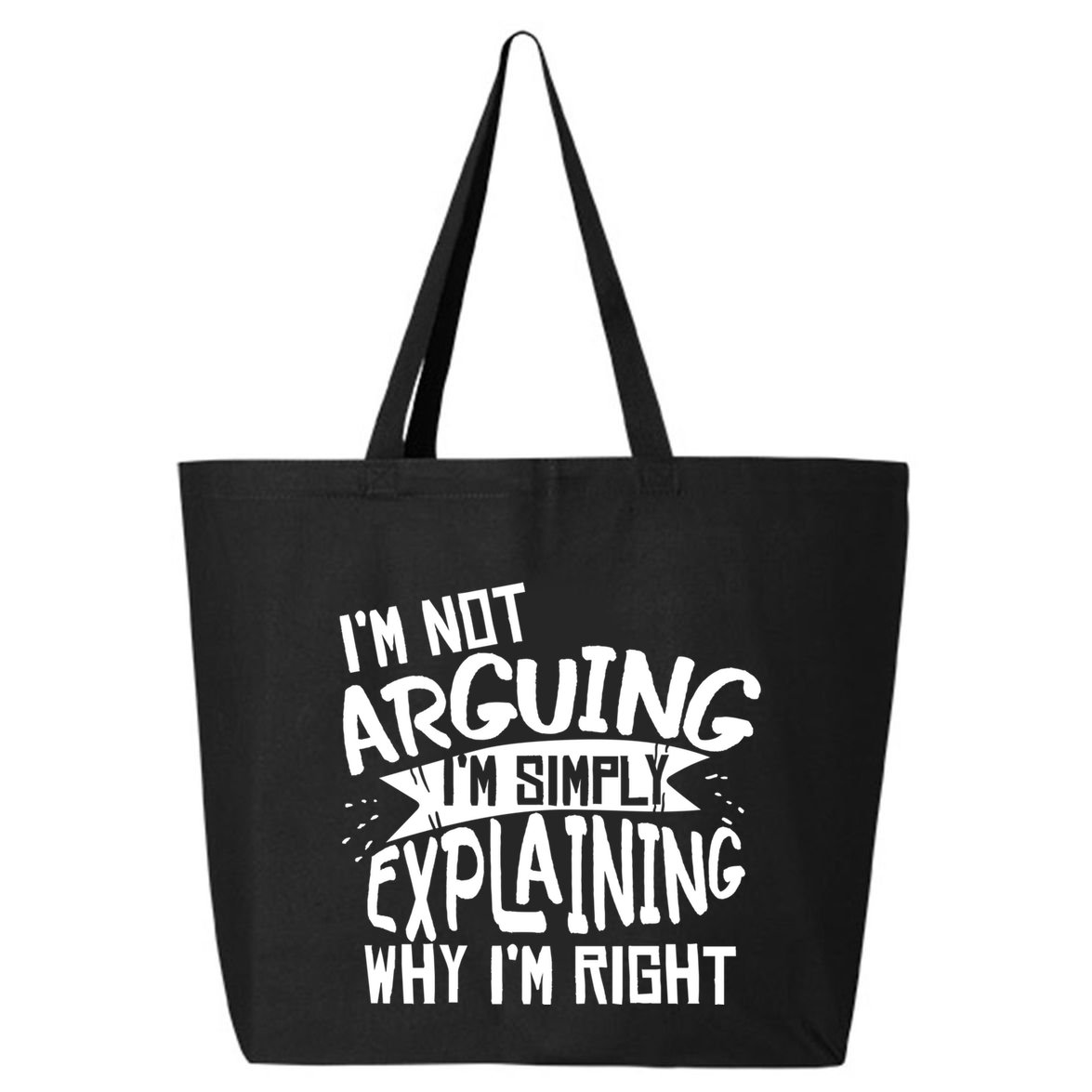 Novelty Joke Hoodie | Im Not Arguing Im Explaining Hoodie 25L Jumbo Tote