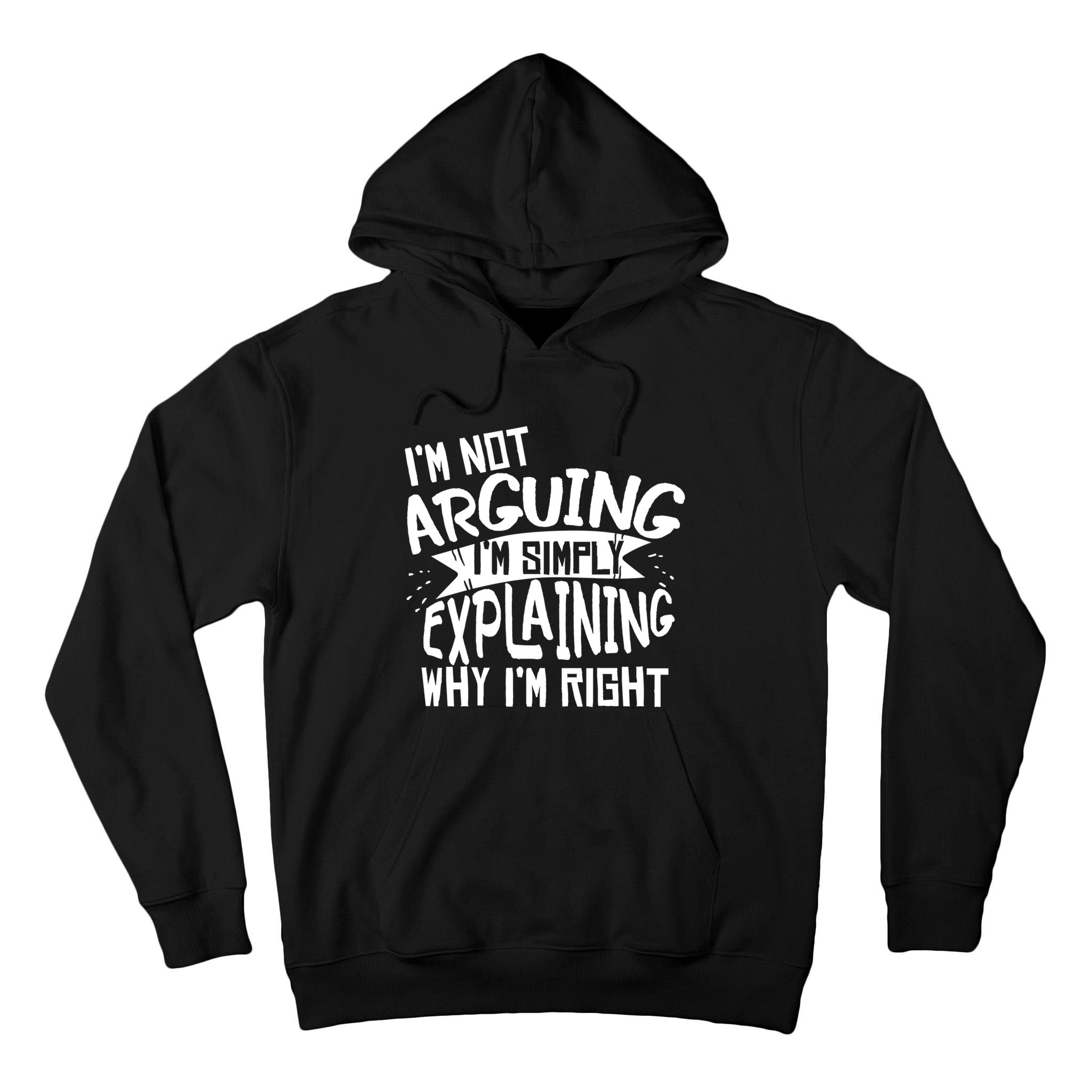 Novelty Joke Hoodie | Im Not Arguing Im Explaining Hoodie Tall Hoodie