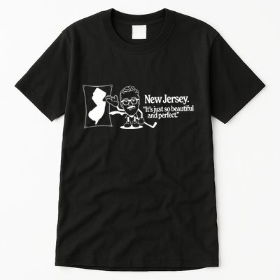 New Jersey ItS Just So Beautiful And Perfect Tall T-Shirt