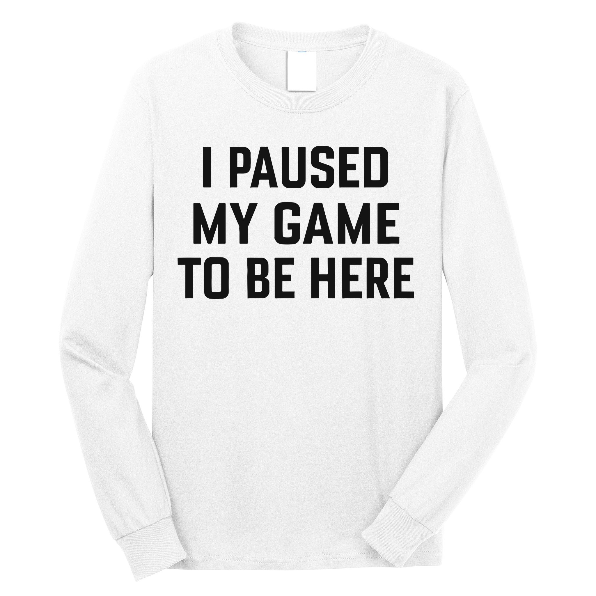 Nikola Jokić I Paused My Game To Be Here Long Sleeve Shirt