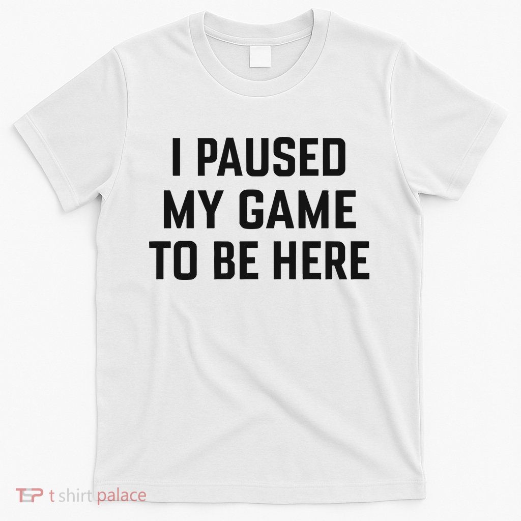 Nikola Jokić I Paused My Game To Be Here T-Shirt