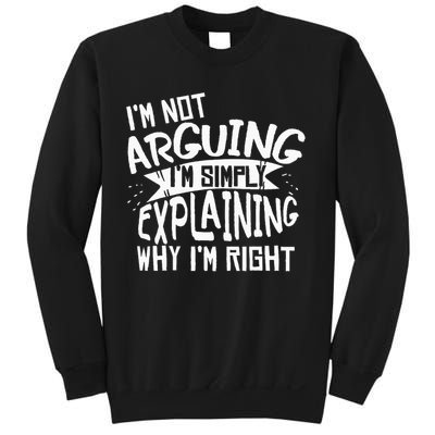 Novelty Joke I'm Not Arguing I'm Explaining Sweatshirt