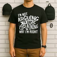 Novelty Joke I'm Not Arguing I'm Explaining T-Shirt