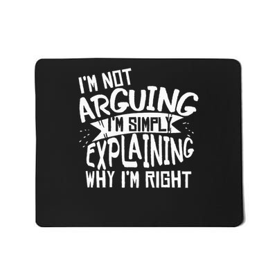 Novelty Joke I'm Not Arguing I'm Explaining Mousepad