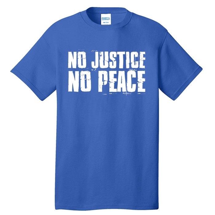 No Justice No Peace Black Lives Matter Pride Protest Gift Tall T-Shirt