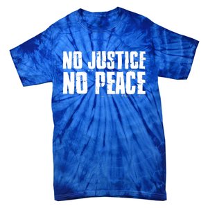 No Justice No Peace Black Lives Matter Pride Protest Gift Tie-Dye T-Shirt